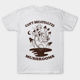 Mushroom Shirt Design for Mushroom Lovers - Can't Breathalyze Mushrooms T-Shirt